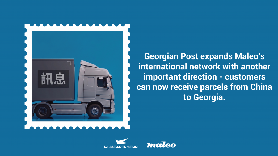 Georgian Post expands Maleo’s international network with another important direction - customers can now receive parcels from China to Georgia
